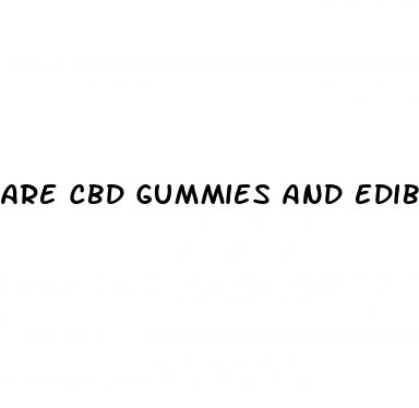 are cbd gummies and edibles the same