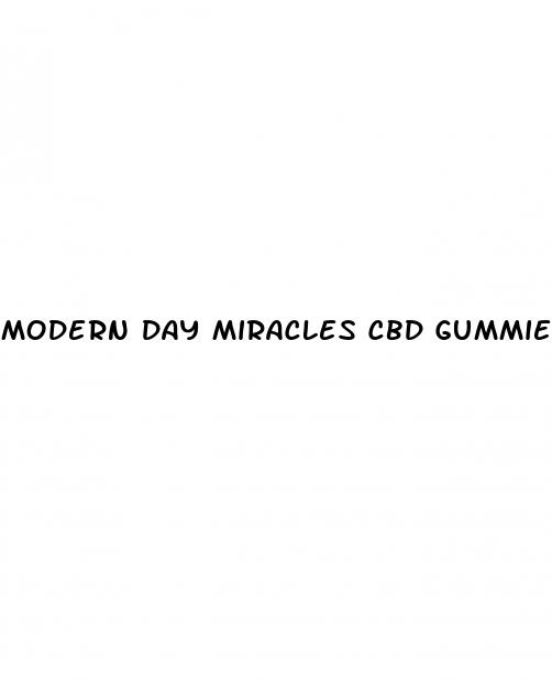 modern day miracles cbd gummies