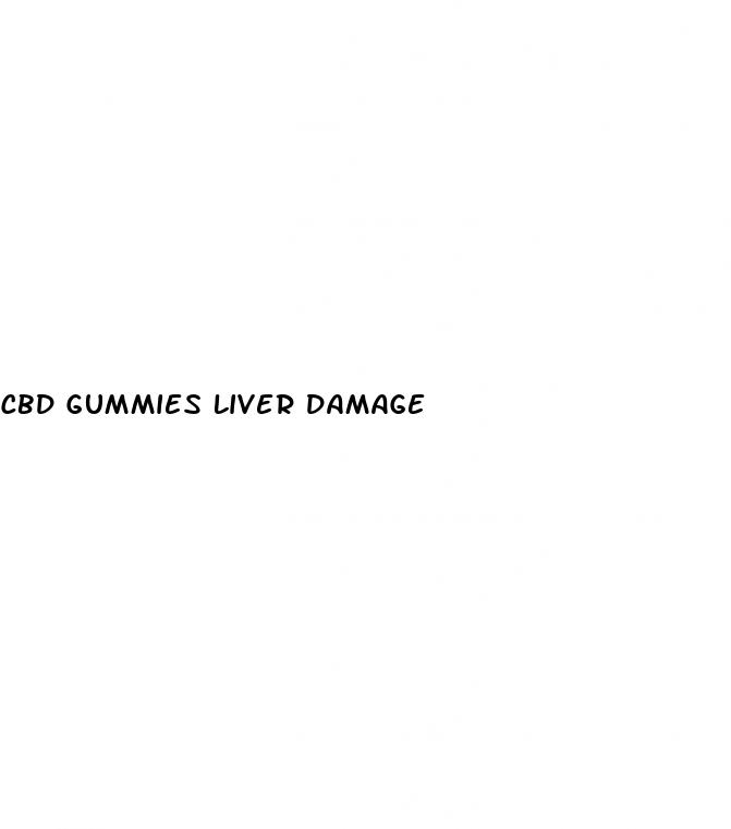 cbd gummies liver damage