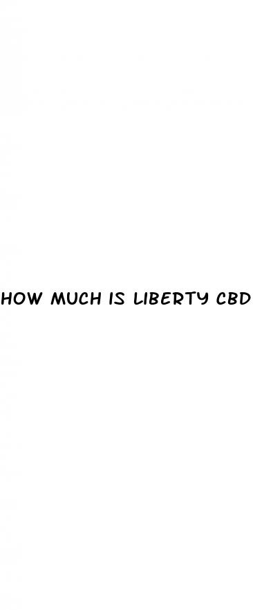 how much is liberty cbd gummies