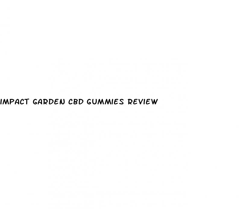 impact garden cbd gummies review