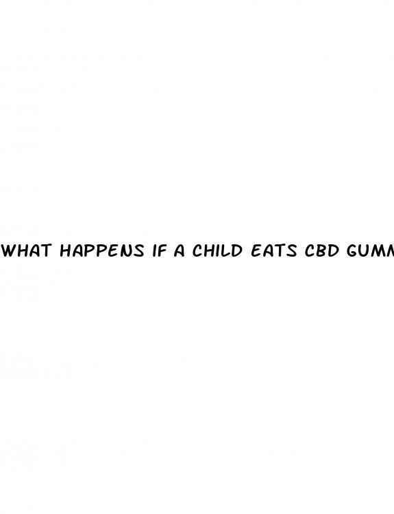 what happens if a child eats cbd gummies