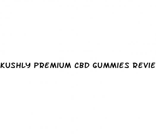 kushly premium cbd gummies review