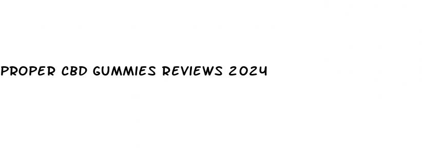 proper cbd gummies reviews 2024