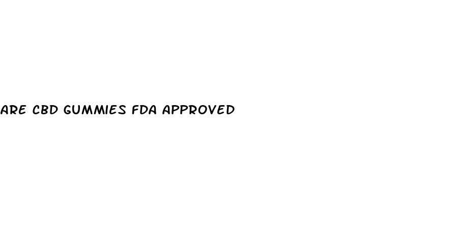 are cbd gummies fda approved