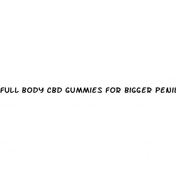 full body cbd gummies for bigger penile size