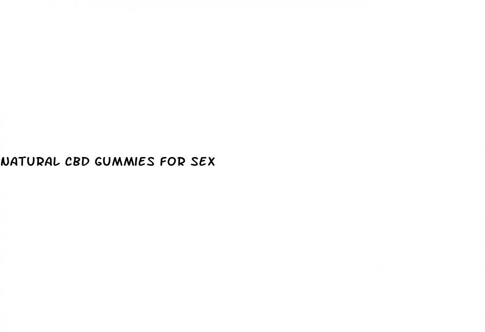 natural cbd gummies for sex