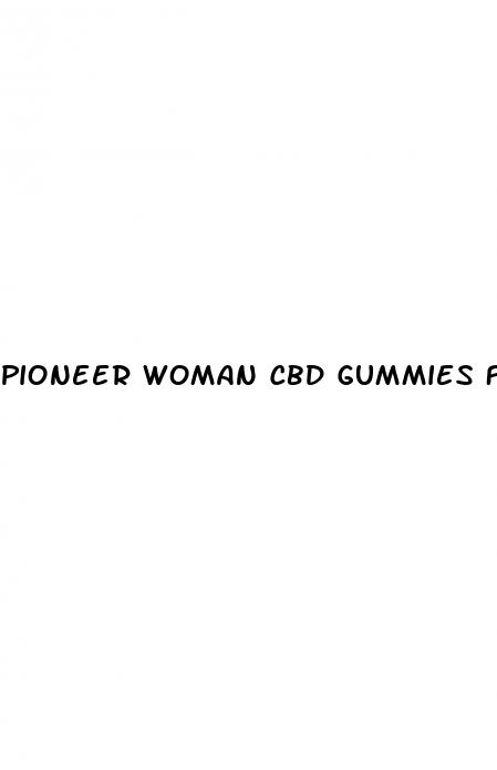 pioneer woman cbd gummies for diabetes