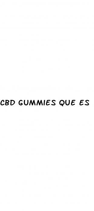 cbd gummies que es