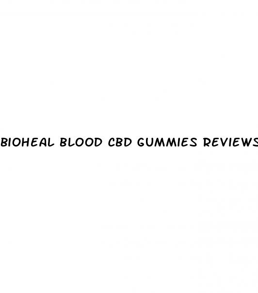 bioheal blood cbd gummies reviews