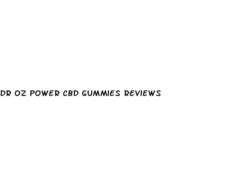 dr oz power cbd gummies reviews