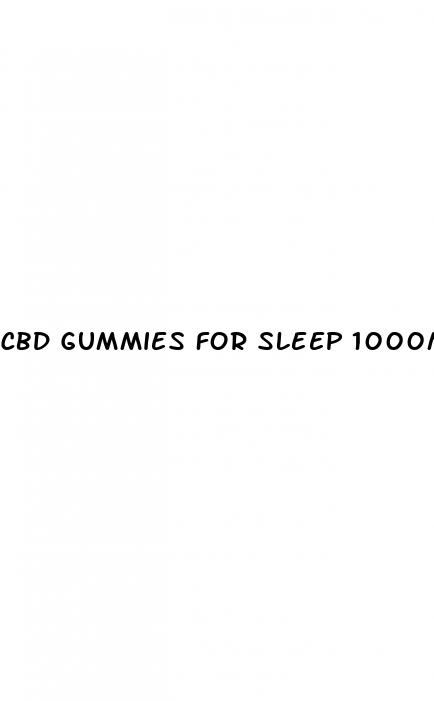 cbd gummies for sleep 1000mg