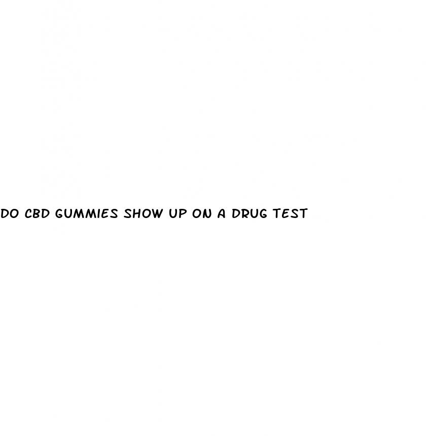 do cbd gummies show up on a drug test