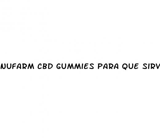 nufarm cbd gummies para que sirve