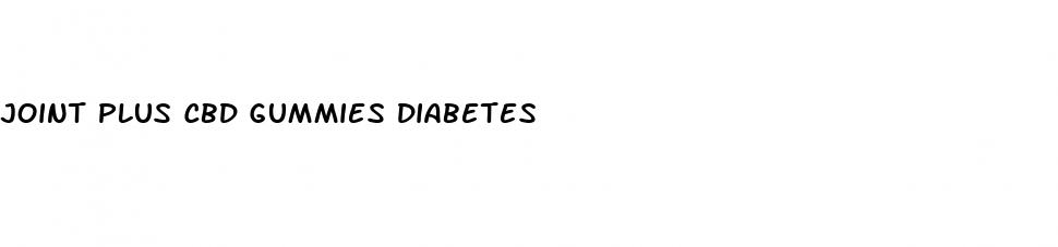 joint plus cbd gummies diabetes