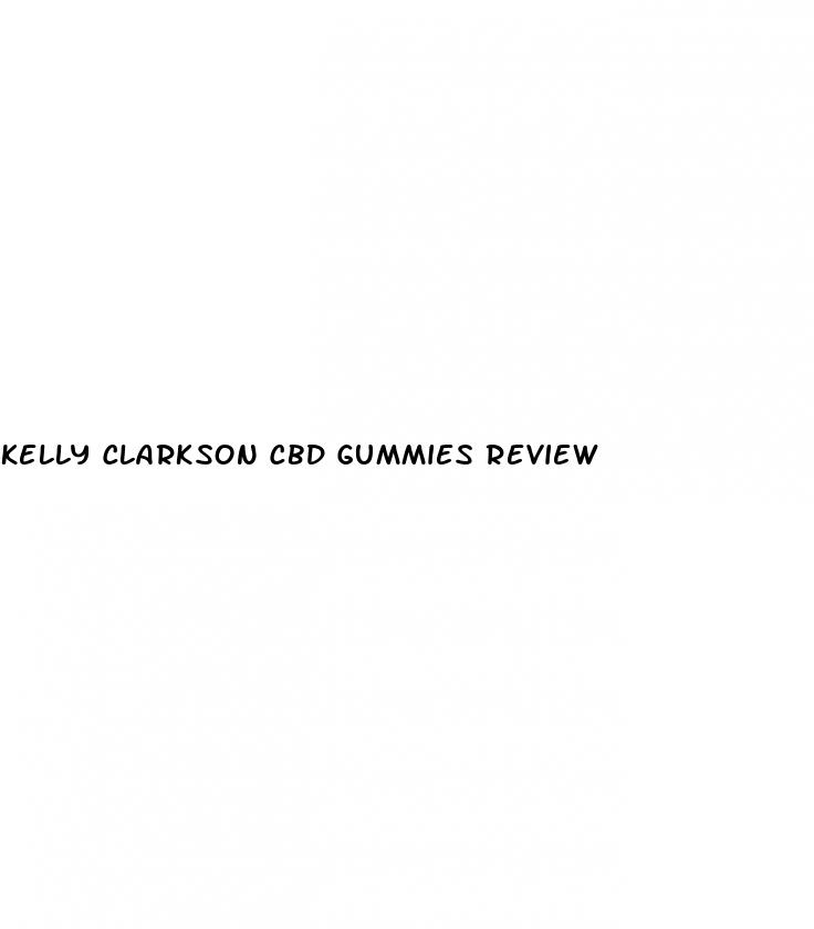 kelly clarkson cbd gummies review