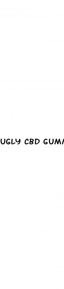 ugly cbd gummies