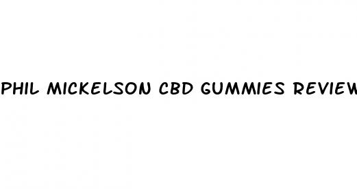 phil mickelson cbd gummies reviews