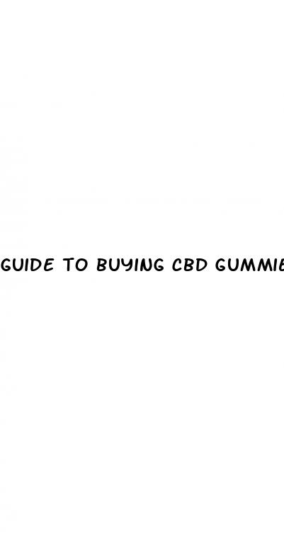 guide to buying cbd gummies