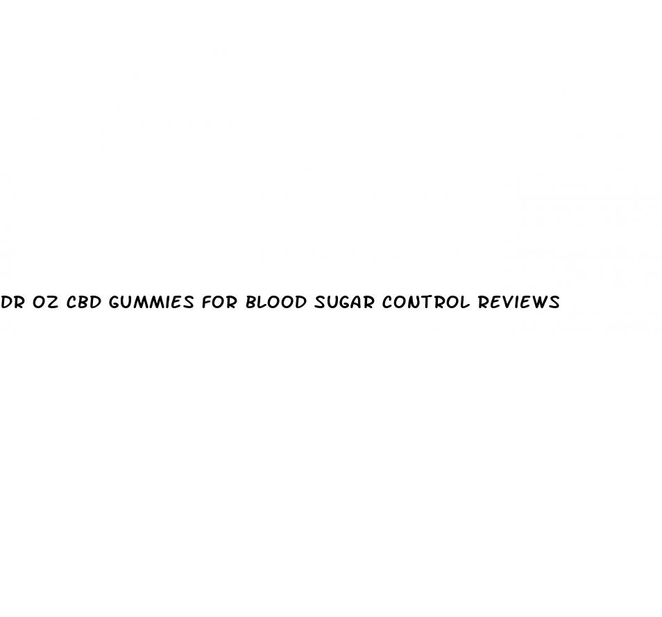 dr oz cbd gummies for blood sugar control reviews