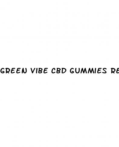 green vibe cbd gummies reviews