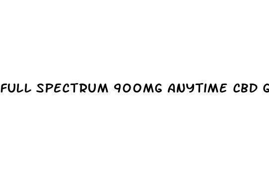 full spectrum 900mg anytime cbd gummies