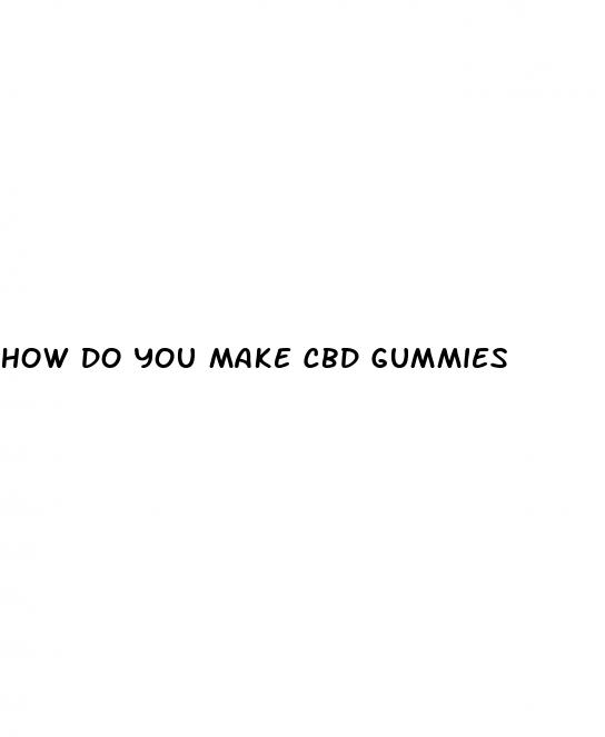 how do you make cbd gummies