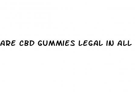 are cbd gummies legal in all states