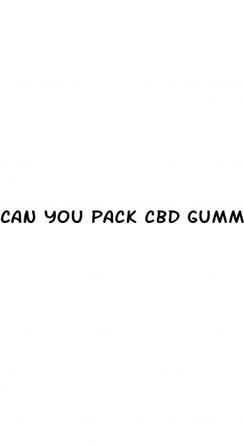 can you pack cbd gummies in luggage