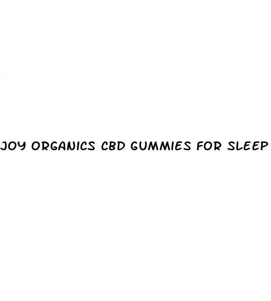 joy organics cbd gummies for sleep