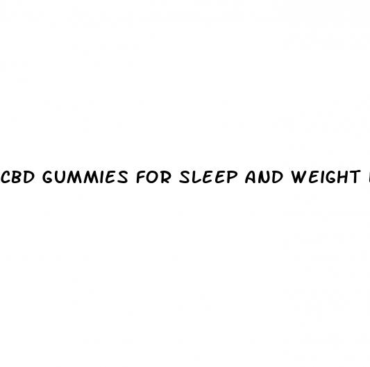 cbd gummies for sleep and weight loss