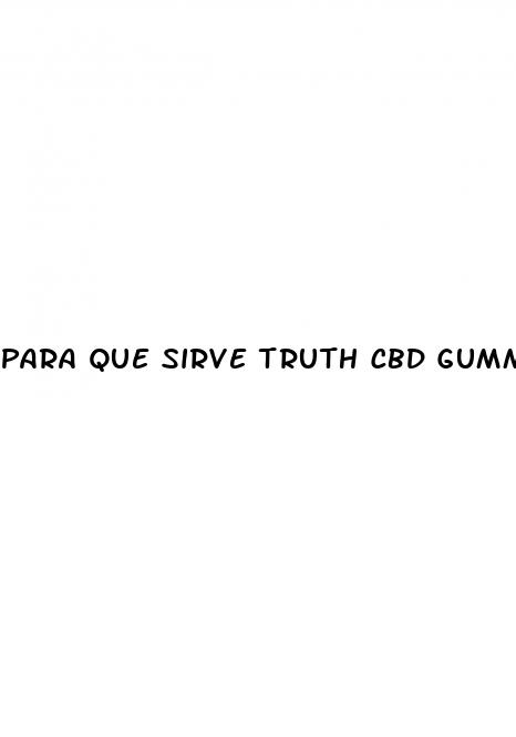 para que sirve truth cbd gummies