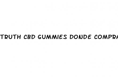 truth cbd gummies donde comprar