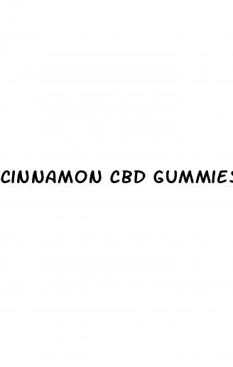 cinnamon cbd gummies