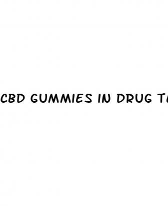 cbd gummies in drug test