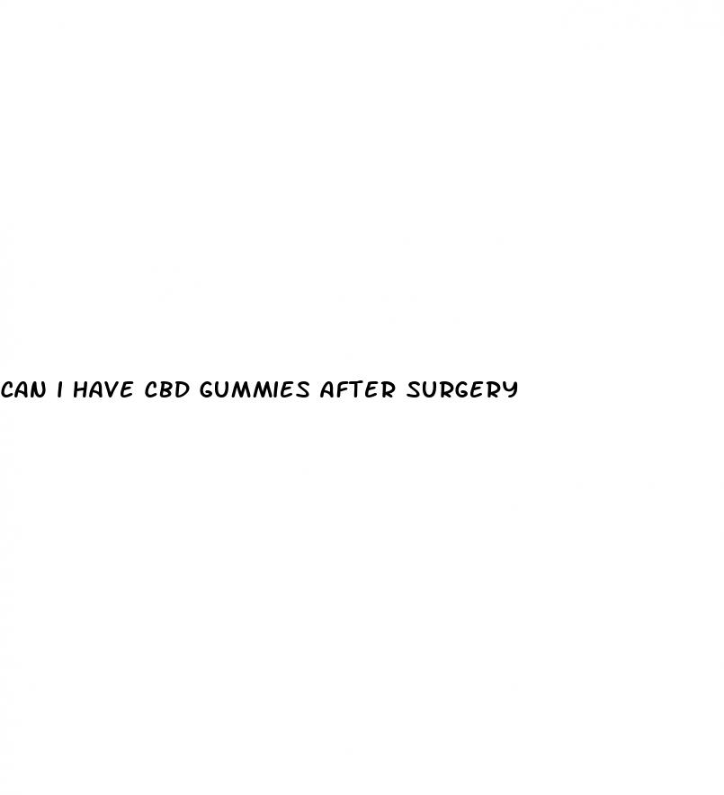 can i have cbd gummies after surgery