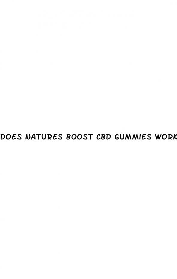 does natures boost cbd gummies work