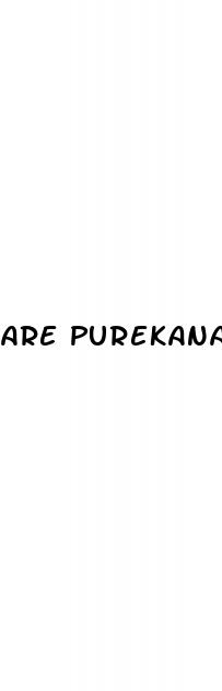 are purekana cbd gummies effective