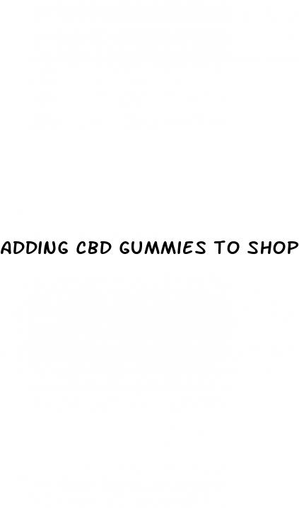 adding cbd gummies to shopify