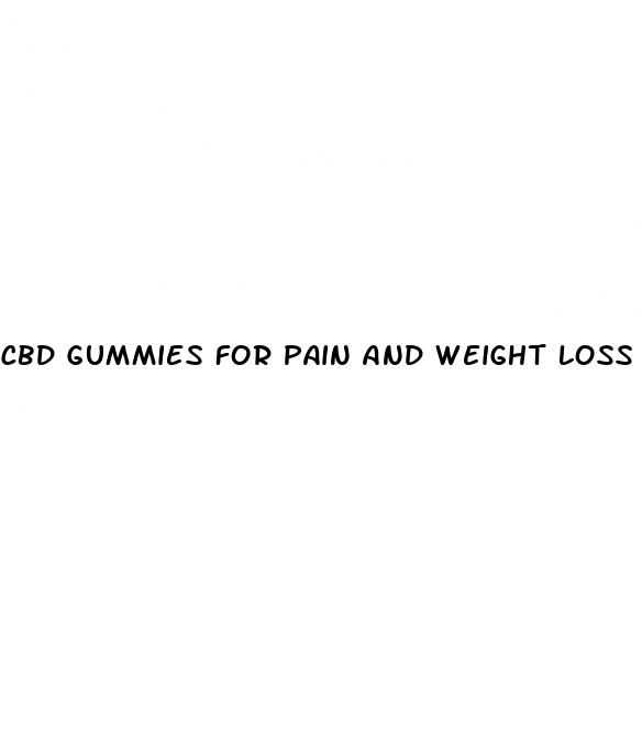 cbd gummies for pain and weight loss