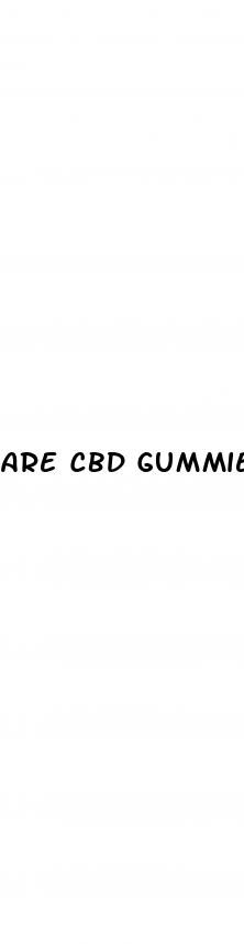 are cbd gummies for real