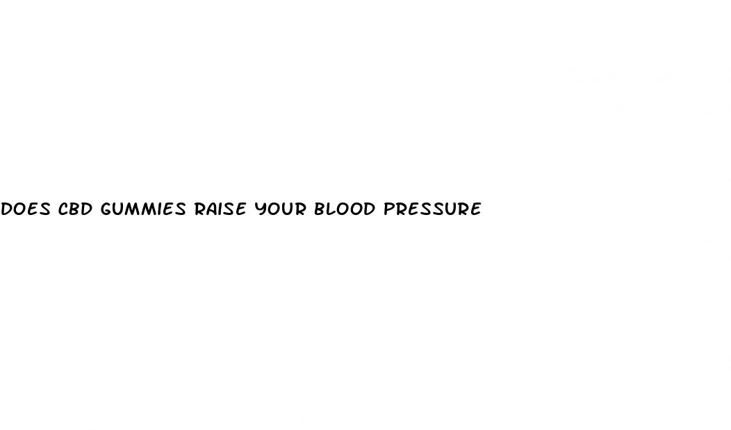 does cbd gummies raise your blood pressure