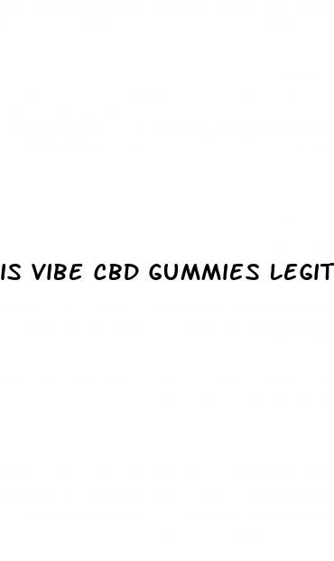 is vibe cbd gummies legitimate