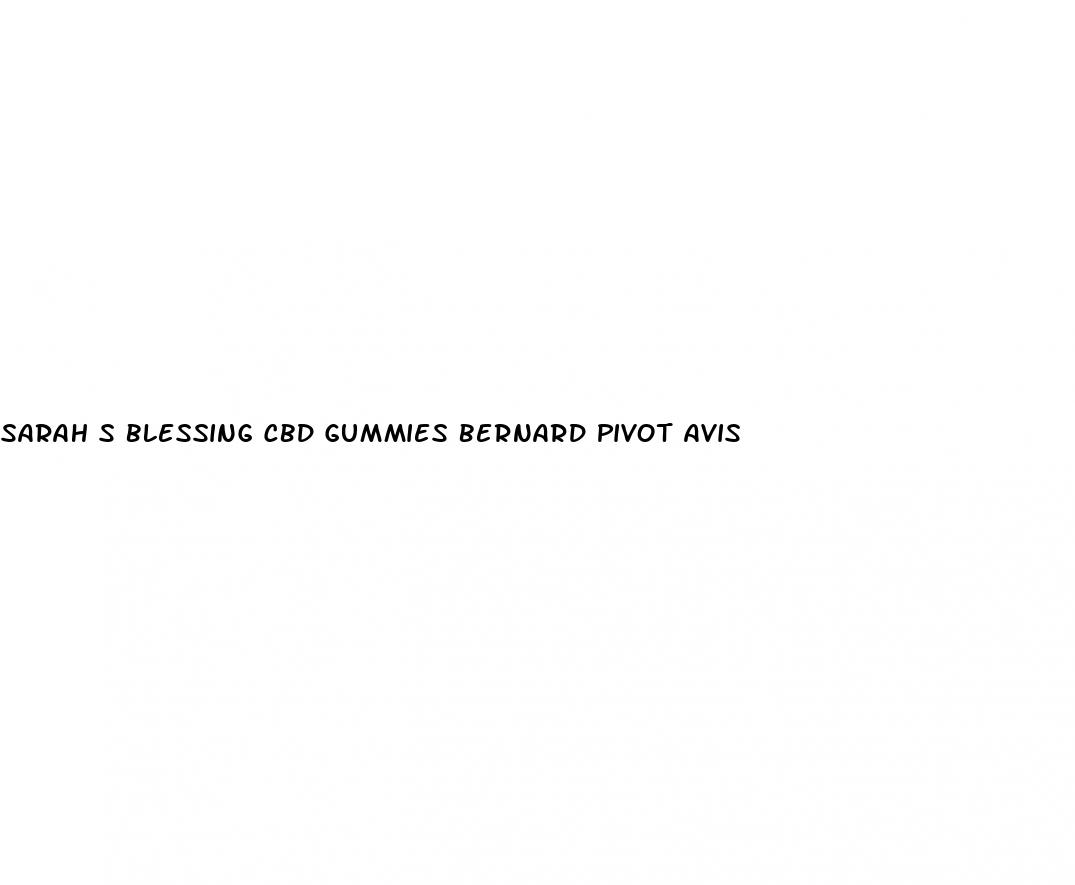 sarah s blessing cbd gummies bernard pivot avis