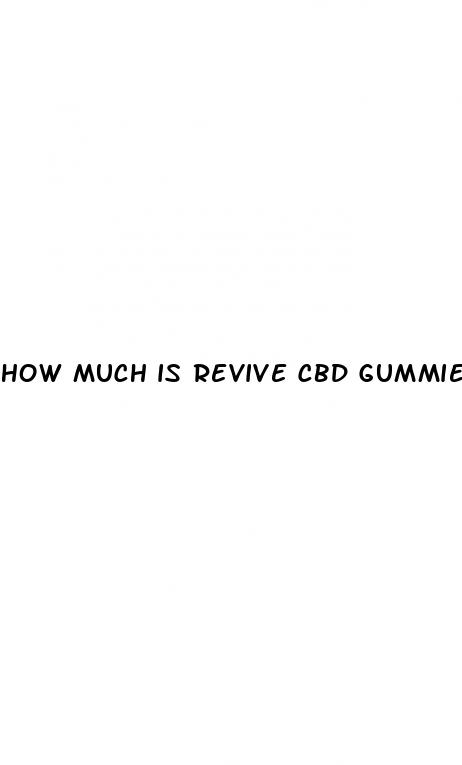 how much is revive cbd gummies