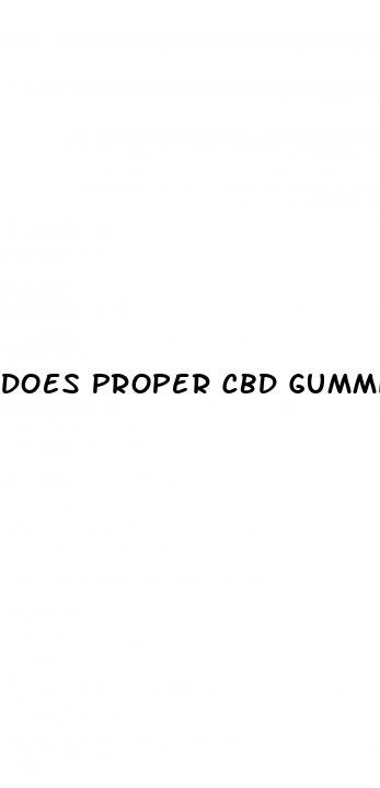 does proper cbd gummies work