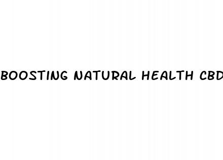 boosting natural health cbd gummies