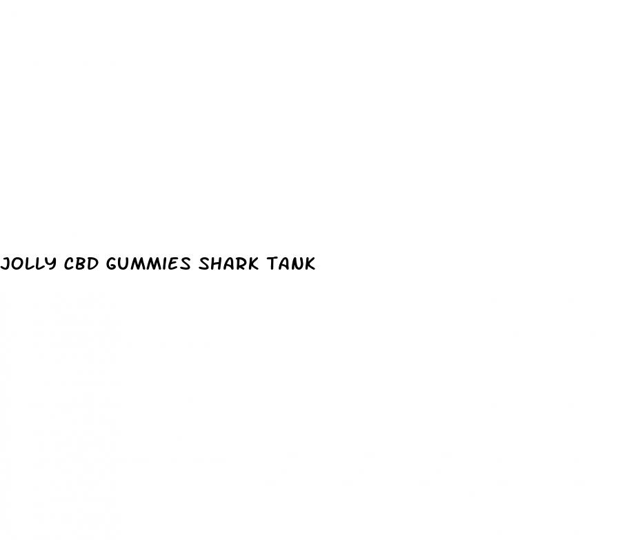 jolly cbd gummies shark tank