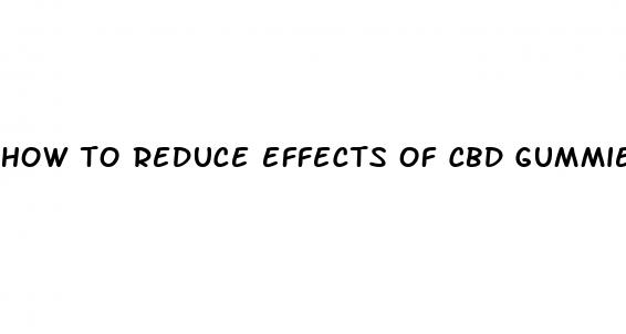 how to reduce effects of cbd gummies