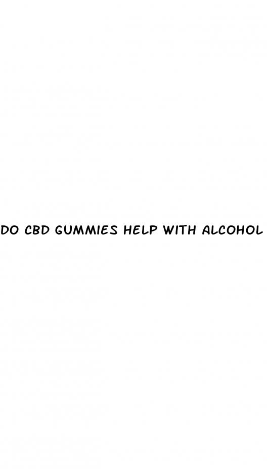 do cbd gummies help with alcohol cravings